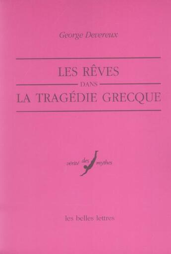 Couverture du livre « Les Rêves dans la tragédie grecque : An Ethno-Psycho-analytical Study » de George Devereux aux éditions Belles Lettres