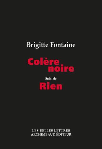 Couverture du livre « Colère noire ; rien » de Brigitte Fontaine aux éditions Belles Lettres