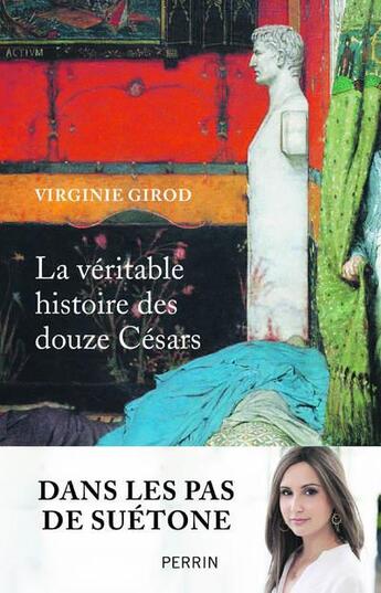 Couverture du livre « La véritable histoire des douze Césars » de Virginie Girod aux éditions Perrin