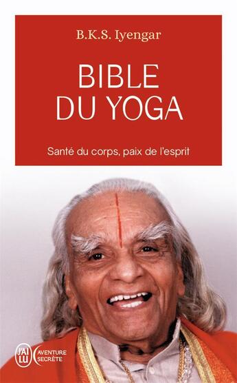 Couverture du livre « Bible du yoga ; santé du corps, paix de l'esprit » de Iyengar/Menuhin aux éditions J'ai Lu