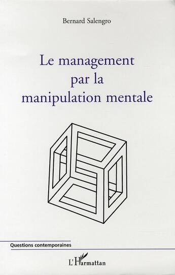 Couverture du livre « Le management par la manipulation mentale » de Bernard Salengro aux éditions L'harmattan