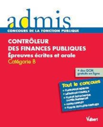 Couverture du livre « Contrôleur des finances publiques ; épreuves écrites et orale ; catégorie B » de  aux éditions Vuibert