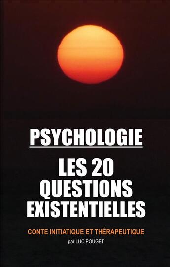 Couverture du livre « Psychologie : les 20 questions existentielles » de Luc Pouget aux éditions Books On Demand