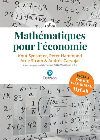 Couverture du livre « Mathématiques pour l'économie (5e édition) » de Knut Sydsaeter et Peter Hammond et Arne StrOM aux éditions Pearson