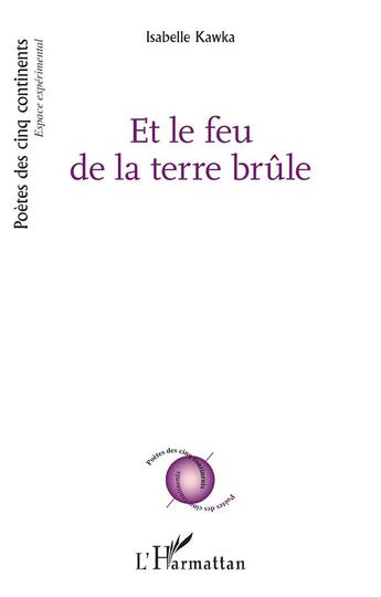 Couverture du livre « Et le feu de la terre brûle » de Isabelle Kawka aux éditions L'harmattan