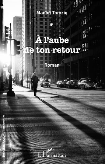 Couverture du livre « À l'aube de ton retour » de Marion Tomzig aux éditions L'harmattan