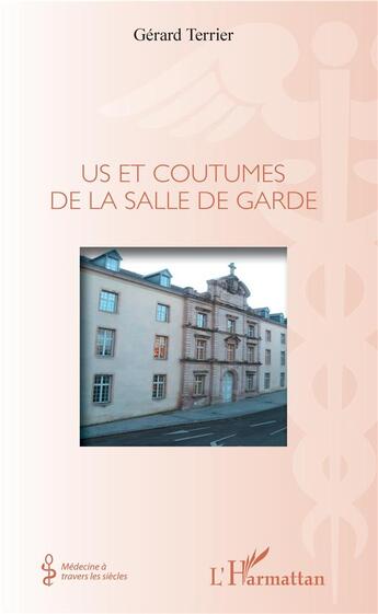 Couverture du livre « Us et coutumes de la salle de garde » de Gerard Terrier aux éditions L'harmattan