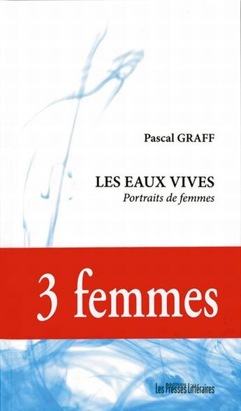 Couverture du livre « Les eaux vives » de Pascal Graff aux éditions Presses Litteraires