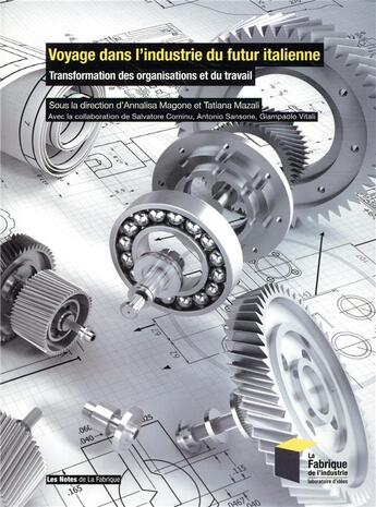 Couverture du livre « Voyage dans l'industrie du futur italienne ; transformation des organisations et du travail » de Annalisa Magone aux éditions Presses De L'ecole Des Mines