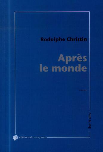 Couverture du livre « Après le monde » de Rodolphe Christin aux éditions Croquant