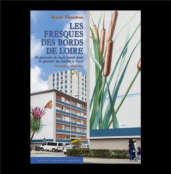 Couverture du livre « Les fresques des bords de loire » de Benoit Piraudeau aux éditions La Simarre