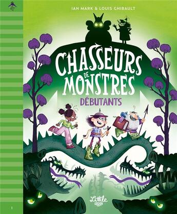 Couverture du livre « Chasseurs de monstres Tome 1 : débutants » de Ian Mark et Louis Ghibault aux éditions Little Urban