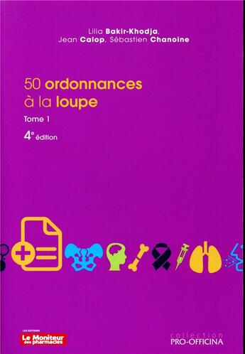 Couverture du livre « 50 ordonnances a la loupe tome 1 4e ed » de Bakir-Khodja Calop aux éditions Moniteur Des Pharmacies