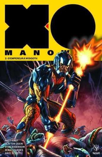 Couverture du livre « X-O Manowar Tome 2 : d'Empereur à Wisigoth » de Matt Kindt et Ryan Bodenheim et Collectif aux éditions Bliss Comics
