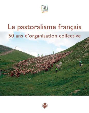 Couverture du livre « Le pastoralisme français : 50 ans d'organisation collective » de Association Française De Pastoralisme aux éditions La Cardere