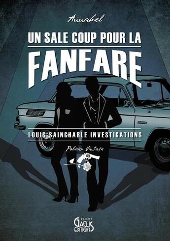 Couverture du livre « Un sale coup pour la fanfare » de Annabel aux éditions Gaelis