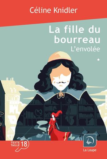 Couverture du livre « La fille du bourreau Tome 2 : L'envolée Tome 1 » de Celine Knidler aux éditions Editions De La Loupe