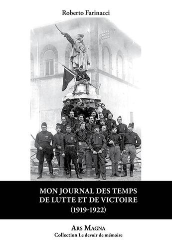 Couverture du livre « Mon journal des temps de lutte et de victoire (1919-1922) » de Roberto Farinacci aux éditions Ars Magna