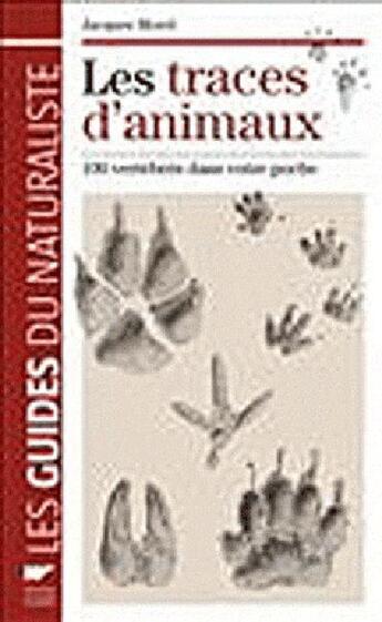 Couverture du livre « Les traces d'animaux » de Jacques Morel aux éditions Delachaux & Niestle