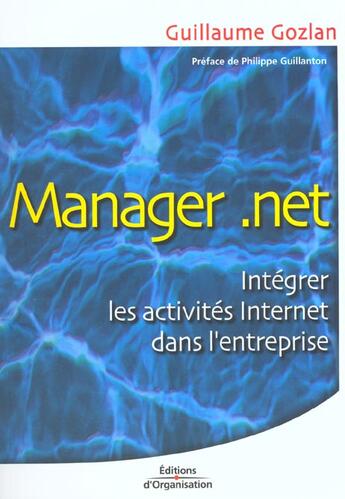 Couverture du livre « Manager.Net ; Gerer Les Activites Internet Dans L'Entreprise » de G Gozlan aux éditions Organisation