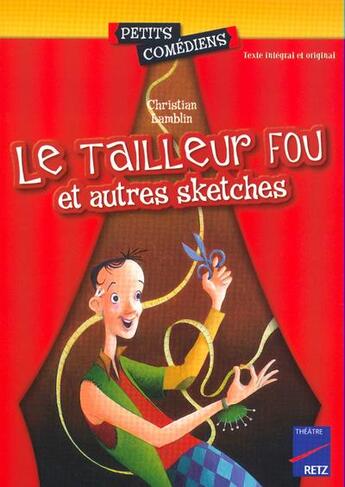 Couverture du livre « Le tailleur fou et autres sketches - Le copieur » de Christian Lamblin aux éditions Retz