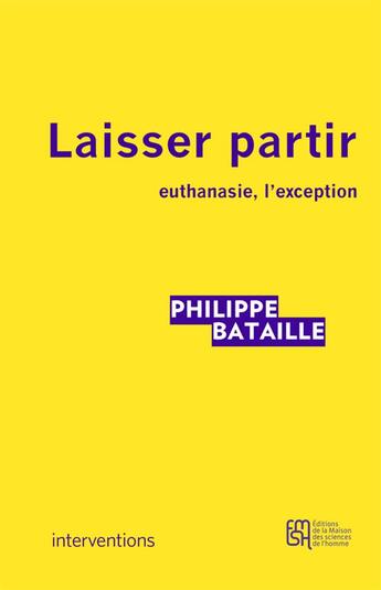 Couverture du livre « Laisser partir : Euthanasie, l'exception » de Philippe Bataille aux éditions Maison Des Sciences De L'homme