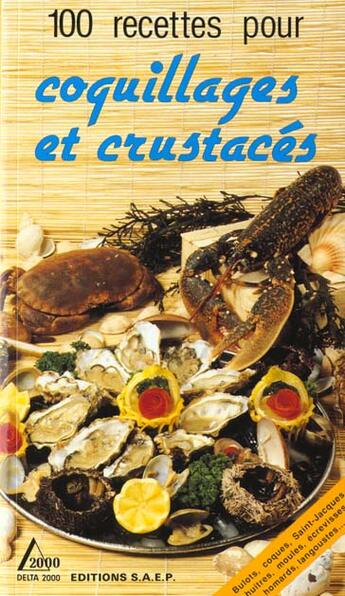 Couverture du livre « 100 recettes coquillages et crustaces » de  aux éditions Saep