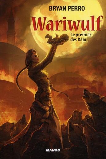 Couverture du livre « Wariwulf t.1; le premier des Râjâ » de Bryan Perro aux éditions Mango