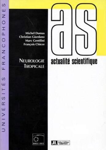 Couverture du livre « Neurologie tropicale » de Marc Gentilini et Christian Giordano et Francois Chieze et Michel Dumas aux éditions John Libbey