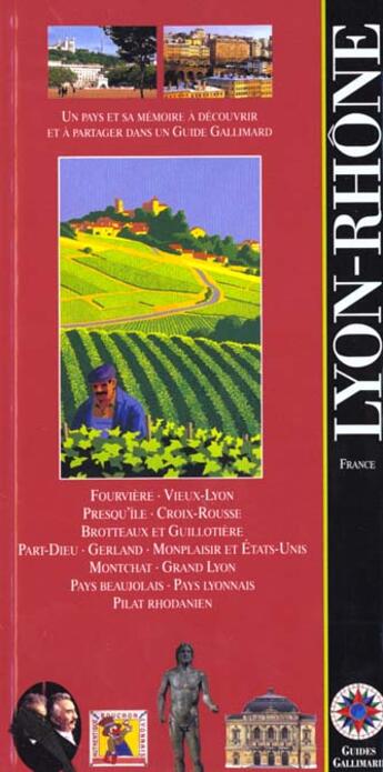 Couverture du livre « Lyon, rhone - vieux-lyon, grand lyon, pays beaujolais, pays lyonnais, pilat rhodanien » de Collectif Gallimard aux éditions Gallimard-loisirs