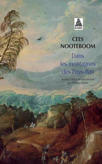 Couverture du livre « Dans les montagnes des Pays-Bas » de Cees Nooteboom aux éditions Actes Sud