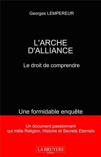 Couverture du livre « L'arche d'alliance ; le droit de comprendre » de Georges Lempereur aux éditions La Bruyere