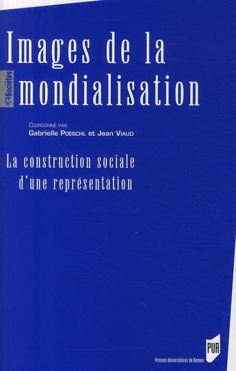 Couverture du livre « Images de la mondialisation » de Viaud et Poeschl aux éditions Pu De Rennes