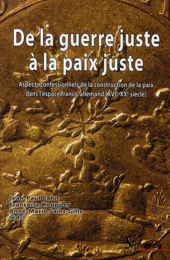 Couverture du livre « De la guerre juste à la paix juste ; aspects confessionnels de la construction de la paix dans l'espace franco-allemand (XVIe-XXe siècle) » de  aux éditions Pu Du Septentrion