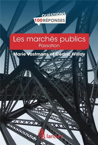 Couverture du livre « Les marchés public ; passation » de Marie Vastmans et Cedric Willay aux éditions Larcier