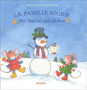 Couverture du livre « La famille Souris fête Noël au clair de lune » de Wolfram Hanel et Judith Rossell aux éditions Nord-sud