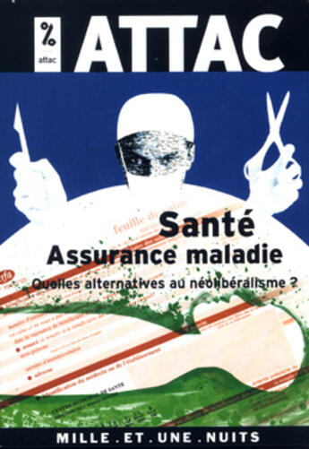 Couverture du livre « Sante Assurance Maladie » de Attac aux éditions Mille Et Une Nuits