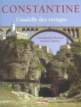 Couverture du livre « Constantine citadelle des vertiges » de Merdaci/Metair aux éditions Paris-mediterranee