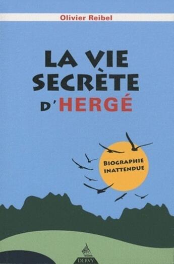 Couverture du livre « La vie secrète d'Hergé » de Olivier Reibel aux éditions Dervy