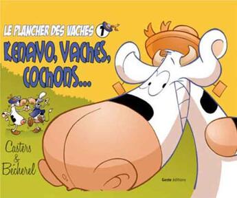 Couverture du livre « Le plancher des vaches t.1 ; kenavo, vaches, cochons... » de Pauline Casters et Becherel aux éditions Geste