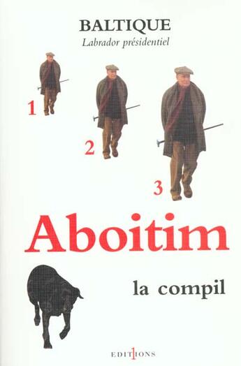 Couverture du livre « Aboitim la compil - t.I, II, III » de Baltique aux éditions Editions 1