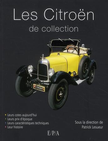 Couverture du livre « Les Citroën de collection » de Patrick Lesueur aux éditions Epa