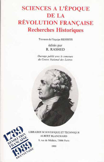 Couverture du livre « Sciences à l'époque de la Révolution française ; recherches historiques ; travaux de l'équipe REHSEIS » de R Rasehd aux éditions Blanchard