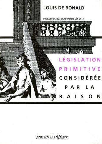 Couverture du livre « Législation primitive considérée par la raison » de Louis De Bonald aux éditions Nouvelles Editions Place