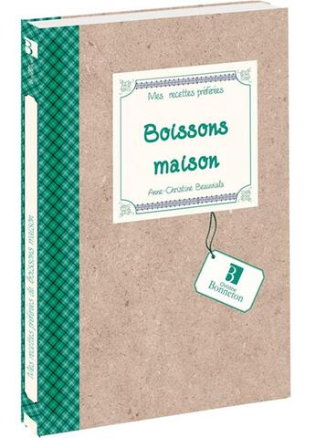 Couverture du livre « MES RECETTES PREFEREES ; boissons maison » de Anne-Christine Beauviala aux éditions Bonneton