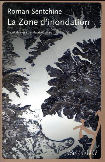 Couverture du livre « La zone d'inondation » de Roman Sentchine aux éditions Noir Sur Blanc