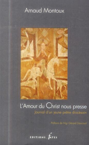 Couverture du livre « L'amour du christ nous presse » de Arnaud Montoux aux éditions Fates
