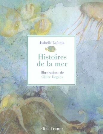 Couverture du livre « Histoires de la mer » de Isabelle Lafonta aux éditions Flies France