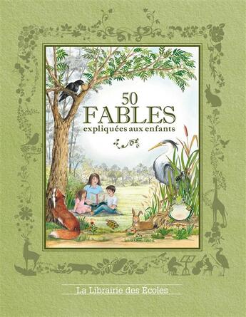 Couverture du livre « Les fables expliquées aux enfants » de  aux éditions Librairie Des Ecoles