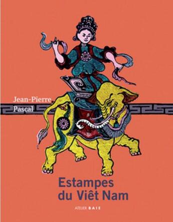 Couverture du livre « Estampes du Viêt nam » de Jean-Pierre Pascal aux éditions Atelier Baie